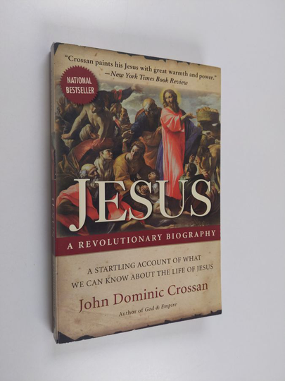 John Dominic Crossan : Jesus - A Revolutionary Biography