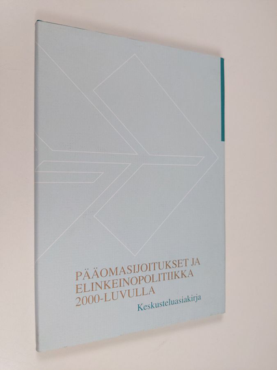 Pääomasijoitukset ja elinkeinopolitiikka 2000-luvulla : keskusteluasiakirja