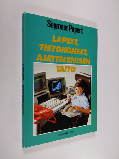 Seymour Papert : Lapset, tietokoneet, ajattelemisen taito