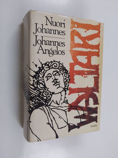 Mika Waltari : Nuori Johannes ; Johannes Angelos : hänen päiväkirjansa Konstantinopolin valloituksesta v. 1453 Kristuksen maailmanajan päättyessä