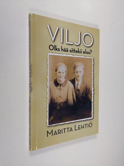 Maritta Lehtiö : Viljo : olks hää sittekii elos