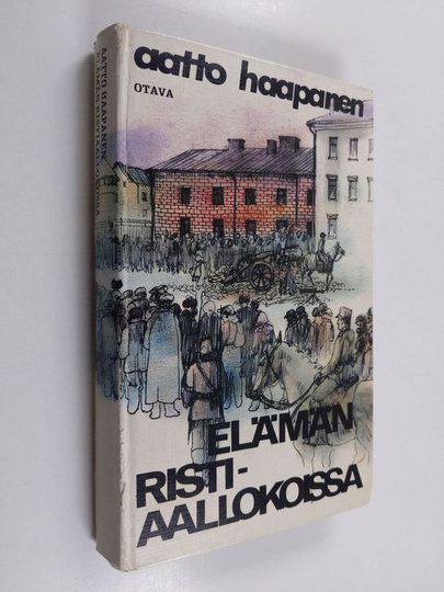 Aatto Haapanen : Elämän ristiaallokoissa
