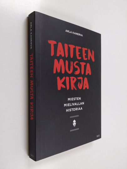 Arla Kanerva : Taiteen musta kirja : miesten mielivallan historiaa