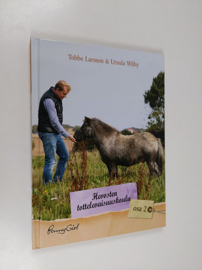 Tobbe Larsson : Hevosten tottelevaisuuskoulu Osa 2