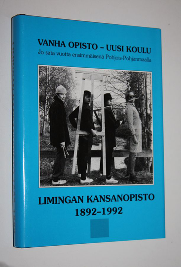 Rolf Siilasvuo (toim.) : Vanha opisto, uusi koulu : jo sata vuotta ensimmäisenä Pohjois-Pohjanmaalla