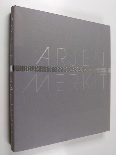 Arjen merkit : arki, taide ja tutkimus