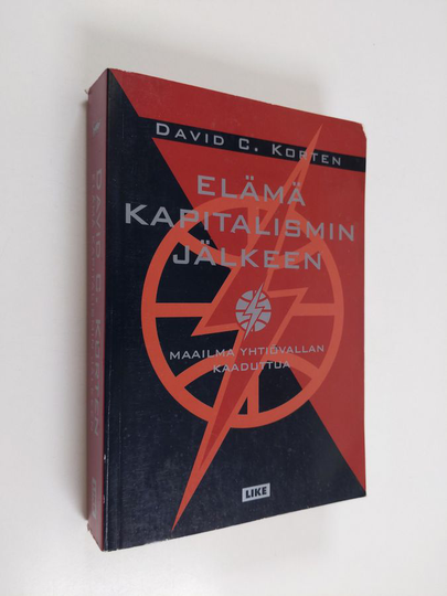 David C. Korten : Elämä kapitalismin jälkeen : maailma yhtiövallan kaaduttua