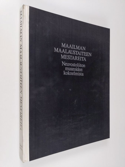 Jelena Martsenko : Maailman maalaustaiteen mestareita Neuvostoliiton museoiden kokoelmista