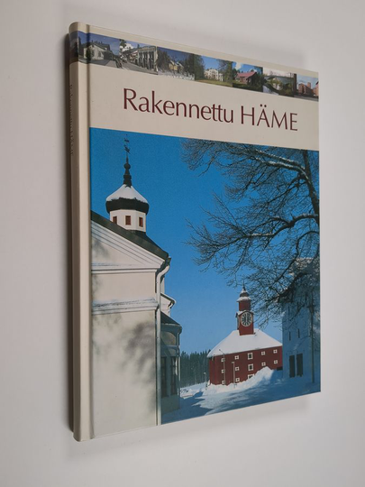 Rakennettu Häme : maakunnallisesti arvokas rakennusperintö