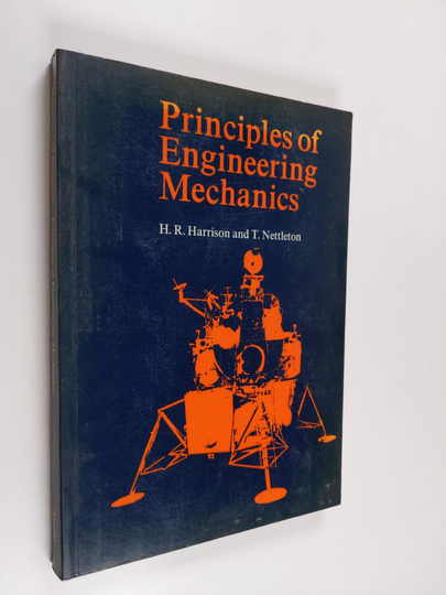H. R. Harrison : Principles of engineering mechanics