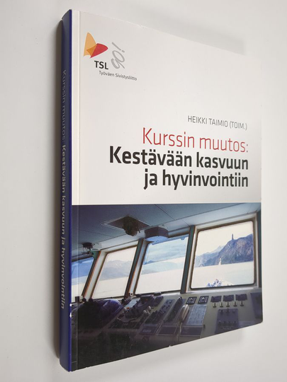 Heikki Taimio : Kurssin muutos : kestävään kasvuun ja hyvinvointiin!