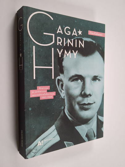 Iina Kohonen : Gagarinin hymy : avaruus ja sankaruus neuvostovalokuvissa 1957-1969