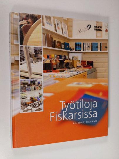 Anu Törmä : Työtiloja Fiskarsissa