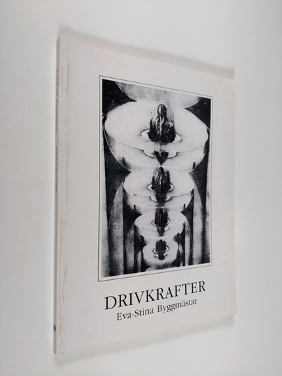 Eva-Stina Byggmästar : Drivkrafter