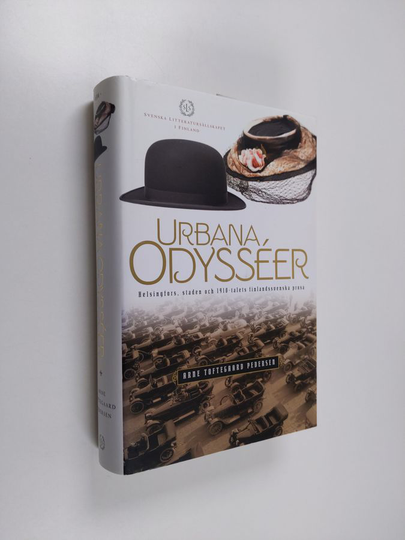 Arne Toftegaard Pedersen : Urbana odysséer : Helsingfors, staden och 1910-talets finlandssvenska prosa