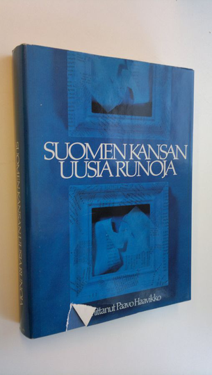 Paavo Haavikko (toim.) : Suomen kansan uusia runoja