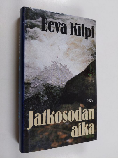 Eeva Kilpi : Jatkosodan aika