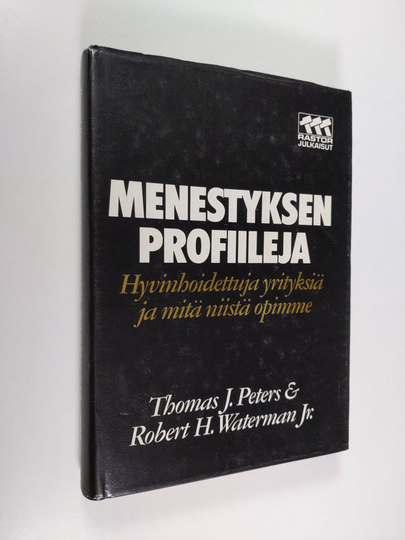 Thomas J. Peters : Menestyksen profiileja : hyvinhoidettuja yrityksiä ja mitä niistä opimme