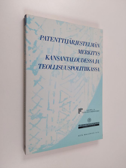 Patenttijärjestelmän merkitys kansantaloudessa ja teollisuuspolitiikassa