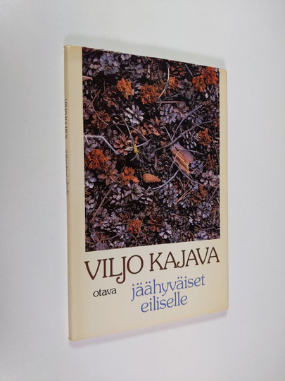Viljo Kajava : Jäähyväiset eiliselle : runoja