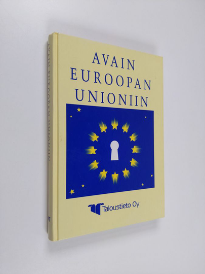 Katariina Koivumaa : Avain Euroopan unioniin : neljä vuosikymmentä yhteisen Euroopan rakentamista