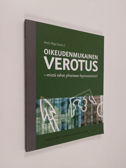 Oikeudenmukainen verotus : mistä rahat yhteiseen hyvinvointiin?