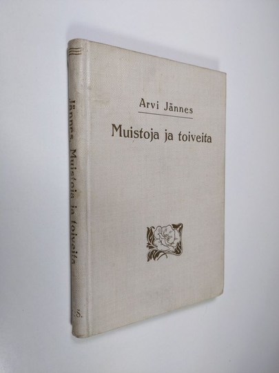 Arvi Jännes : Muistoja ja toiveita