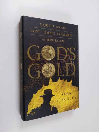 Sean A. Kingsley : God's Gold - A Quest for the Lost Temple Treasures of Jerusalem
