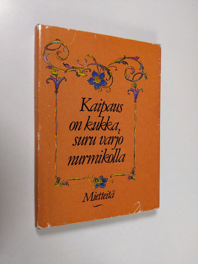 Salme Saure (toim.) : Kaipaus on kukka, suru varjo nurmikolla : mietteitä