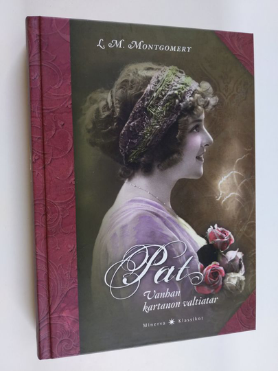 L. M. Montgomery : Pat : vanhan kartanon valtiatar