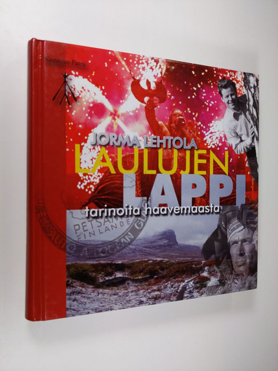 Jorma Lehtola : Laulujen Lappi : tarinoita haavemaasta