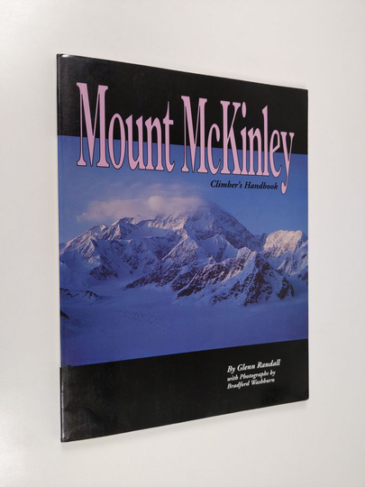 Glenn Randall : Mount McKinley Climber's Handbook