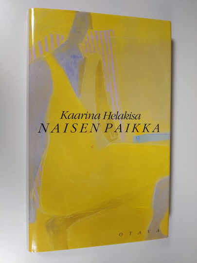Kaarina Helakisa : Naisen paikka : novelleja