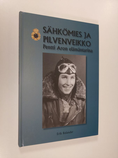 Erik Relander : Sähkömies ja pilvenveikko : Pentti Aron elämäntarina