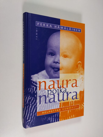 Pekka Hämäläinen : Naura poika, naura - helpottaa kummasti