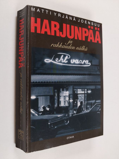 Matti Yrjänä Joensuu : Harjunpää ja rakkauden nälkä
