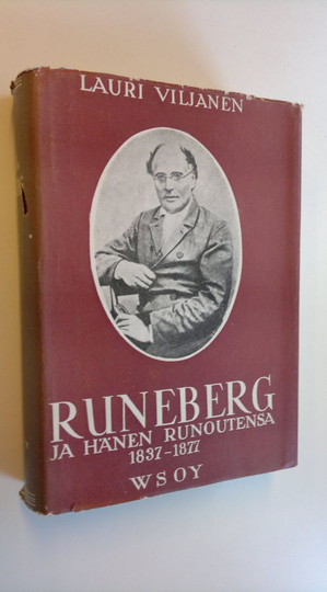 Lauri Viljanen : Runeberg ja hänen runoutensa 1837-1877 osa 2