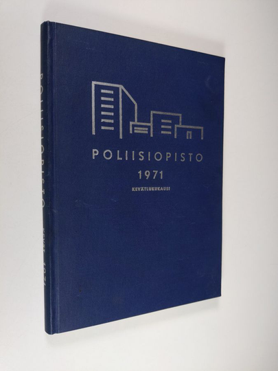 Poliisiopisto : Alipäällystökurssi 15 ; Miehistökurssi 20 ; Kokelaskurssit 26 ja 27, 1971 - (Kevätlukukausi)