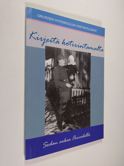 Kirjeitä kotirintamalta : sodan arkea Orivedellä