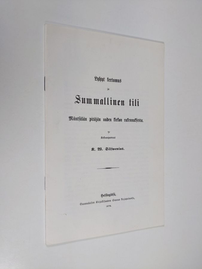 Karl Wilh Silfwenius : Lyhyt kertomus ja summallinen tili Mäntsälän pitäjän uuden kirkon rakennuksesta (näköispainos)