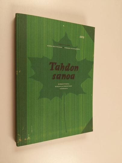 Sirpa ym. Huttunen (toim.) : Tahdon sanoa : kirjoituksia kielen ja perinteen voimasta