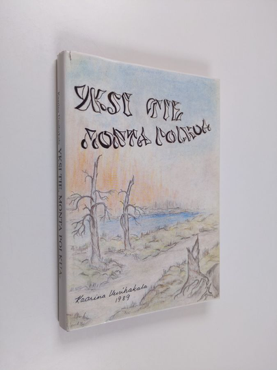 Kaarina Uusihakala : Yksi tie, monta polkua