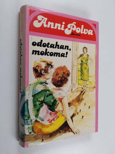 Anni Polva : Odotahan, mokoma!