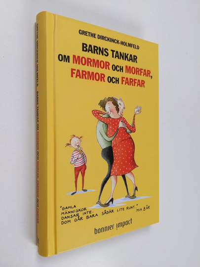 Grethe Dirckinck-Holmfeld : Barns tankar om mormor och morfar, farmor och farfar