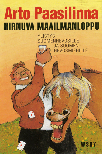 Hirnuva maailmanloppu: Ylistys suomenhevosille ja Suomen hevosmiehille