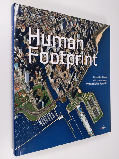 Markus M. Eisl : Human Footprint : human activity in satellite images
