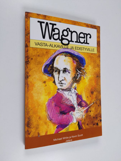 Michael White : Wagner vasta-alkaville ja edistyville