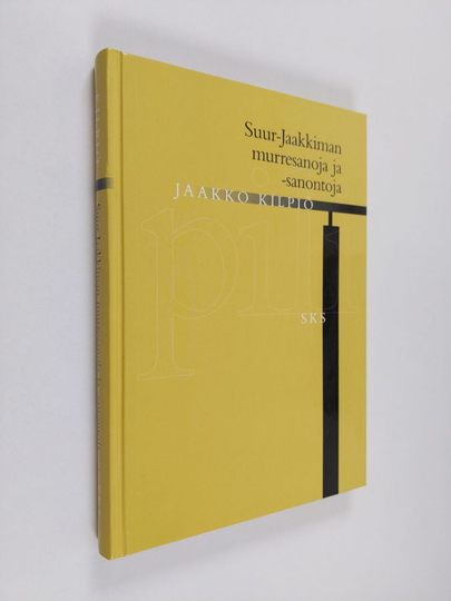 Jaakko Kilpiö : Suur-Jaakkiman murresanoja ja -sanontoja