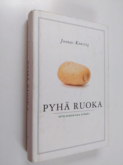 Joonas Konstig : Pyhä ruoka : mitä oikein saa syödä?