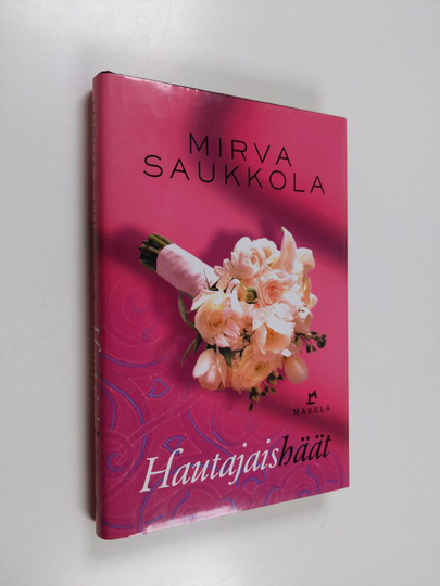 Mirva Saukkola : Hautajaishäät : jännitysromaani
